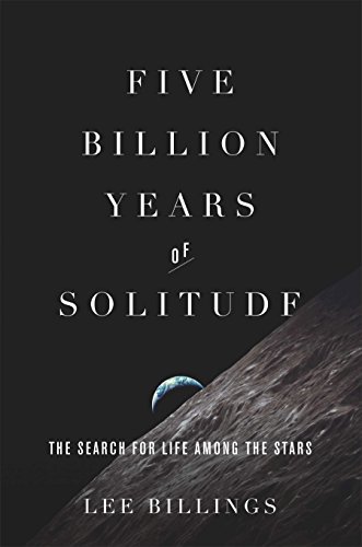 Imagen de archivo de Five Billion Years of Solitude: The Search for Life Among the Stars a la venta por Magers and Quinn Booksellers