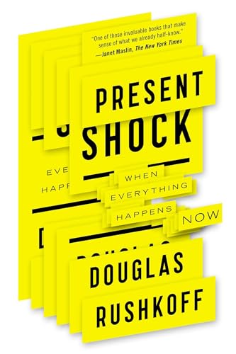 Present Shock: When Everything Happens Now (9781617230103) by Rushkoff, Douglas