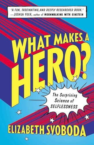 Beispielbild fr What Makes a Hero? : The Surprising Science of Selflessness zum Verkauf von Robinson Street Books, IOBA