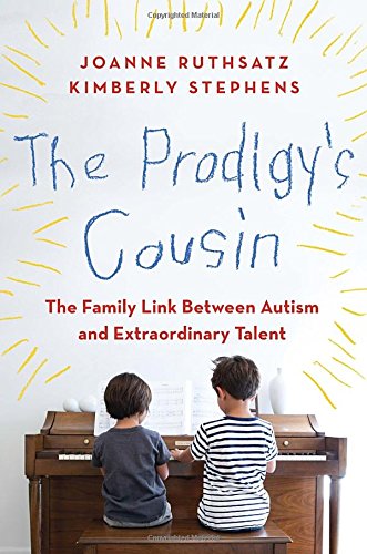 Stock image for The Prodigy's Cousin: The Family Link Between Autism and Extraordinary Talent for sale by Gulf Coast Books
