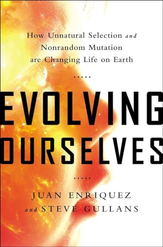 Stock image for Evolving Ourselves: How Unnatural Selection and Nonrandom Mutation are Changing Life on Earth for sale by SecondSale