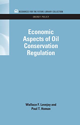 Stock image for Economic Aspects of Oil Conservation Regulation (RFF Energy Policy Set) for sale by International Book Project