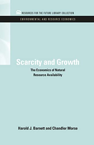 Beispielbild fr Scarcity and Growth: The Economics of Natural Resource Availability zum Verkauf von Blackwell's
