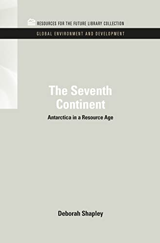 Imagen de archivo de The Seventh Continent: Antarctica in a Resource Age a la venta por Blackwell's