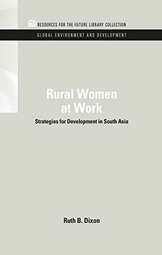 Stock image for Rural Women at Work: Strategies for Development in South Asia (RFF Global Environment and Development Set) for sale by Lucky's Textbooks