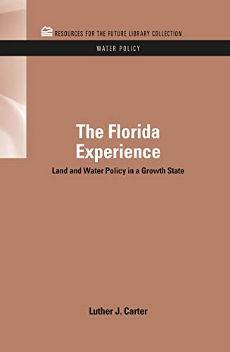 9781617260711: The Florida Experience: Land and Water Policy in a Growth State (RFF Water Policy Set)