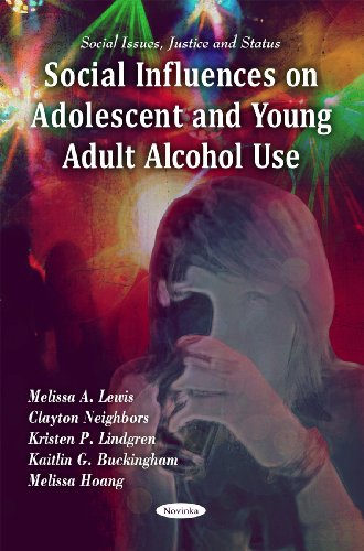 9781617280320: Social Influences on Adolescent & Young Adult Alcohol Use (Social Issues, Justice and Status)