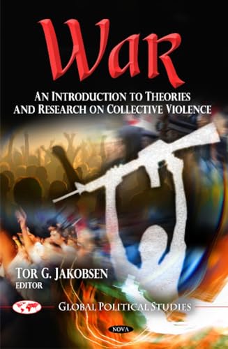 9781617280399: War: An Introduction to Theories and Research on Collective Violence (Global Political Studies)