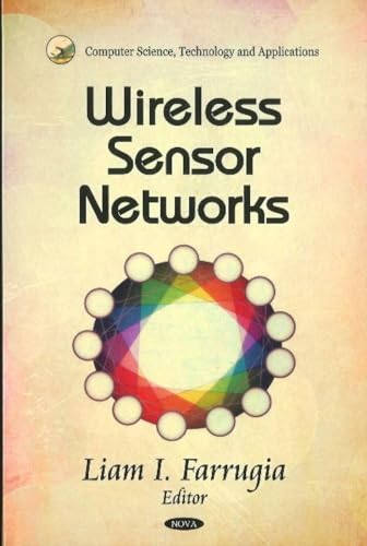 Beispielbild fr Wireless Sensor Networks (Computer Science, Technology and Applications) [Hardcover] Farrugia, Liam I zum Verkauf von Hay-on-Wye Booksellers