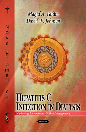 Hepatitis C Infection in Dialysis (Nephrology Research and Clinical Developments) (9781617288517) by Fahim, Magid A.; Johnson, David W.