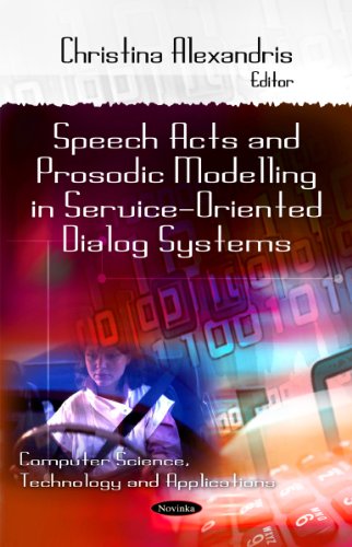 Beispielbild fr Speech Acts & Prosodic Modeling in Service-Oriented Dialog Systems (Computer Science, Technology and Applications) zum Verkauf von WorldofBooks