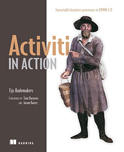 Stock image for Activiti in Action : Executable Business Processes in BPMN 2. 0 for sale by Better World Books