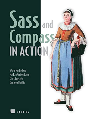 Imagen de archivo de Sass and Compass in Action a la venta por Once Upon A Time Books