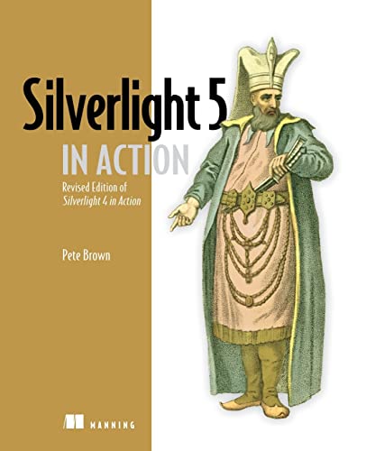 Stock image for Silverlight 5 in Action: Revised Edition of Silverlight 4 in Action for sale by Wonder Book