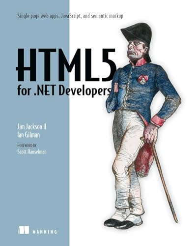 Stock image for HTML5 for .NET Developers: Single Page Web Apps, JavaScript, and Semantic Markup for sale by SecondSale