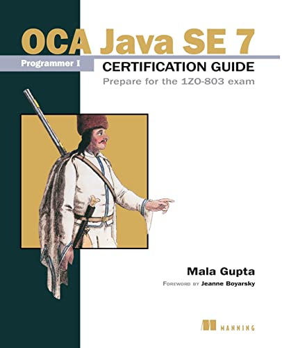 9781617291043: OCA Java SE 7 Certificate Guide: Prepare for the 1ZO-803 Exam