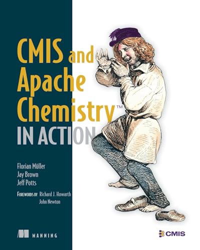 CMIS and Apache Chemistry in Action (9781617291159) by Florian MÃ¼ller; Jay Brown; Jeff Potts