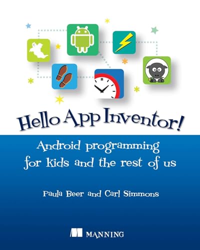 9781617291432: Hello App Inventor!: Android Programming for Kids and the Rest of Us