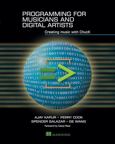 9781617291708: Programming for Musicians and Digital Artists: Creating Music With ChucK