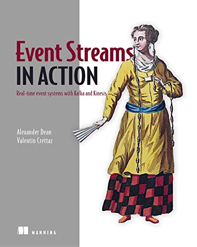 Stock image for Event Streams in Action: Real-time event systems with Kafka and Kinesis for sale by BooksRun