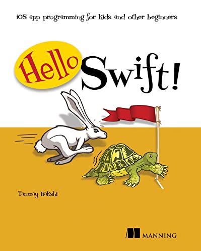 Stock image for Hello Swift!: IOS App Programming for Kids and Other Beginners for sale by ThriftBooks-Atlanta