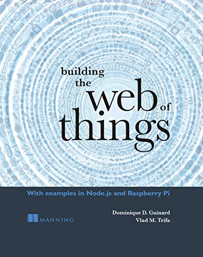 Imagen de archivo de Building the Web of Things a la venta por Better World Books: West