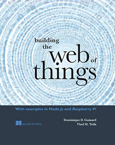 Stock image for Building the Web of Things for sale by Better World Books: West