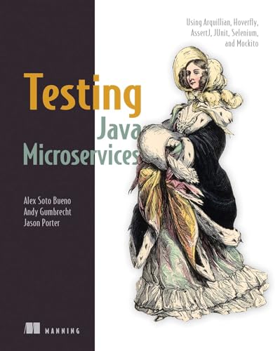 Immagine dell'editore per Testing Java Microservices: Using Arquillian, Hoverfly, Assertj, Junit, Selenium, and Mockito venduto da Greener Books