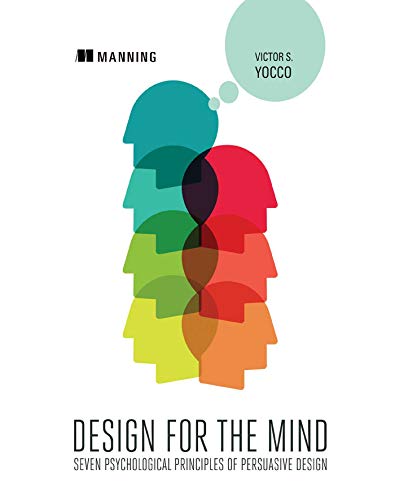 9781617292958: Design for the Mind: Seven Psychological Principles of Persuasive Design