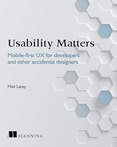 9781617293931: Usability Matters: Practical UX for Developers and other Accidental Designers