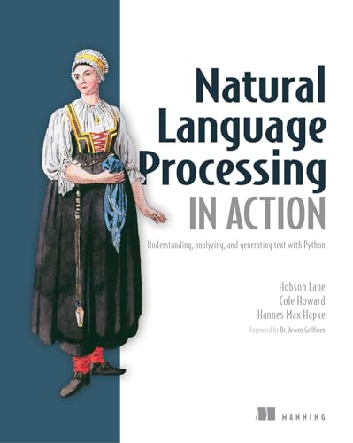 

Natural Language Processing in Action: Understanding, analyzing, and generating text with Python [first edition]