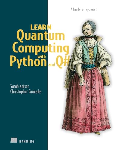 Stock image for Learn Quantum Computing with Python and Q#: A hands-on approach for sale by HPB-Red