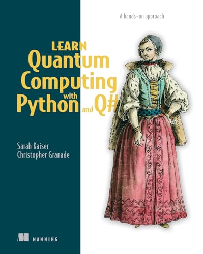 Stock image for Learn Quantum Computing with Python and Q#: A hands-on approach for sale by BooksRun