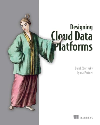 9781617296444: Designing Cloud Data Platforms