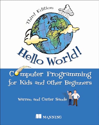 9781617297021: Hello World!: A Complete Python-Based Computer Programming Tutorial with Fun Illustrations, Examples, and Hand-On Exercises.