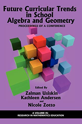 Stock image for Future Curricular Trends in School Algebra And Geometry Proceedings of A Conference Research in Mathematics Education for sale by PBShop.store US