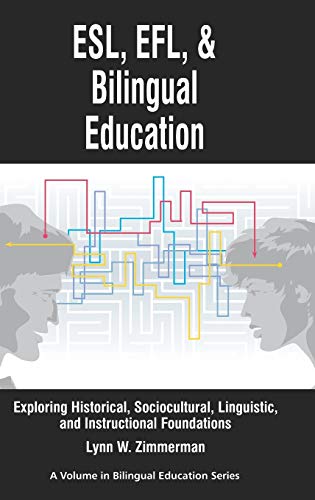 Stock image for ESL, Efl and Bilingual Education: Exploring Historical, Sociocultural, Linguistic, and Instructional Foundations (Hc) (Research in Bilingual Education) for sale by The Book Bin