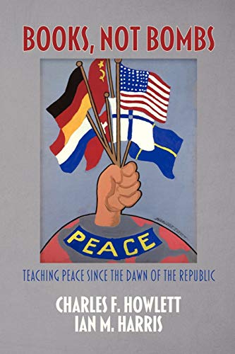 Stock image for Books, Not Bombs: Teaching Peace Since the Dawn of the Republic (Peace Education) for sale by HPB-Red