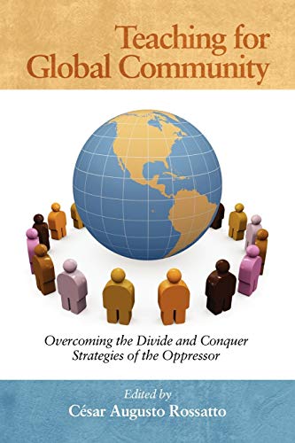 9781617353574: Teaching for Global Community: Overcoming the Divide and Conquer Strategies: Overcoming the Divide and Conquer Strategies of the Oppressor