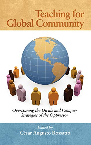 9781617353581: Teaching for Global Community: Overcoming the Divide and Conquer Strategies of the Oppressor (Hc)