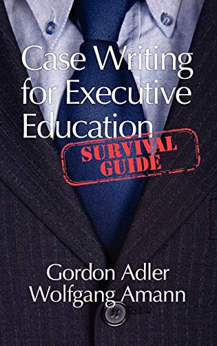 9781617353611: Case Writing For Executive Education: A Survival Guide: A Survival Guide (Hc)