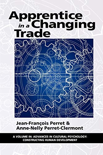 Imagen de archivo de Apprentice in a Changing Trade (Advances in Cultural Psychology: Constructing Human Development) a la venta por WorldofBooks