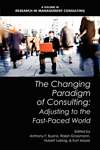Stock image for The Changing Paradigm of Consulting: Adjusting to the Fast-Paced World (Research in Management Consulting) for sale by medimops