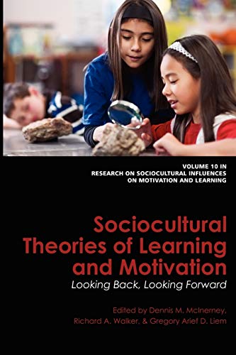 9781617354380: Sociocultural Theories of Learning and Motivation: Looking Back, Looking Forward (Research on Sociocultural Influences on Motivation and Learning)