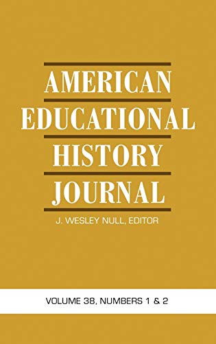 Stock image for American Educational History Journal: Volume 38, Numbers 1 & 2 (Hc) for sale by Lucky's Textbooks