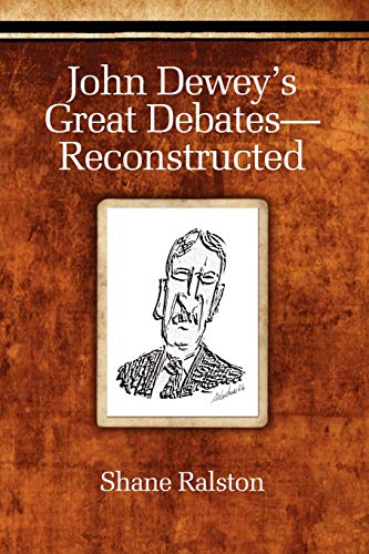 Imagen de archivo de John Dewey's Great Debates-Reconstructed a la venta por Chiron Media