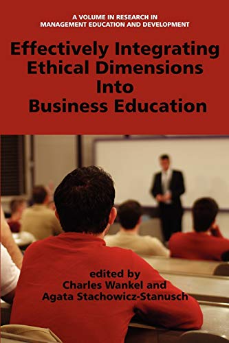 9781617355783: Effectively Integrating Ethical Dimensions into Business Education (Research in Management Education and Development)