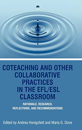 Stock image for Coteaching and Other Collaborative Practices in the Efl/ESL Classroom: Rationale, Research, Reflections, and Recommendations (Hc) for sale by Lucky's Textbooks