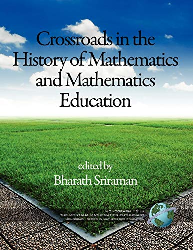 Imagen de archivo de Crossroads in the History of Mathematics and Mathematics Education (Montana Mathematics Enthusiast) a la venta por Lucky's Textbooks