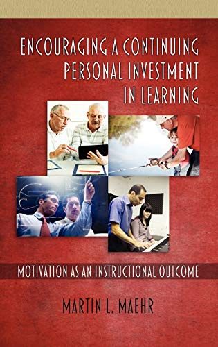 Beispielbild fr Encouraging a Continuing Personal Investment in Learning: Motivation as an Instructional Outcome (Hc) zum Verkauf von Lucky's Textbooks